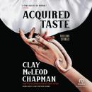 Acquired Taste: Chilling Stories Audiobook