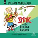 Stink and the Big Bad Badgers Audiobook