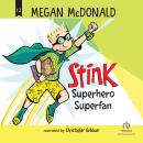 Stink: Superhero Superfan Audiobook