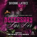 Anything Necessary for Her Audiobook