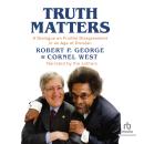 Truth Matters: A Dialogue on Fruitful Disagreement in an Age of Division Audiobook