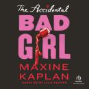 The Accidental Bad Girl Audiobook