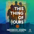 This Thing of Ours Audiobook