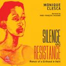 Silence and Resistance: Memoir of a Girlhood in Haiti Audiobook