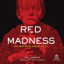 Red Madness: How a Medical Mystery Changed What We Eat Audiobook