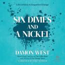 Six Dimes and a Nickel: Life Lessons to Empower Change Audiobook