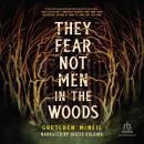 They Fear Not Men in the Woods Audiobook
