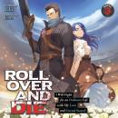 ROLL OVER AND DIE: I Will Fight for an Ordinary Life with My Love and Cursed Sword! (Light Novel) Vo Audiobook