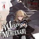 Witch and Mercenary (Light Novel) Vol. 4 Audiobook