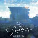 I Will Forget This Feeling Someday (Light Novel) Audiobook