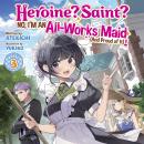 Cover of Heroine? Saint? No, I'm an All-Works Maid (And Proud of It)! (Light Novel) Vol. 3