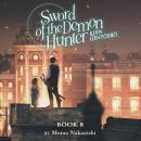 Sword of the Demon Hunter: Kijin Gentosho (Light Novel) Vol. 8 Audiobook