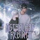 Astrolabe Rebirth (Novel) Audiobook