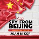 The Spy from Beijing: An Espionage Thriller Audiobook