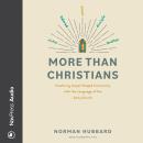 More Than Christians: Practicing Gospel-Shaped Community with the Language of the Early Church Audiobook