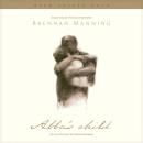Abba's Child: The Cry of the Heart for Intimate Belonging Audiobook