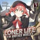 Loner Life in Another World (Light Novel) Vol. 3 Audiobook