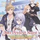 The Too-Perfect Saint: Tossed Aside by My Fiancé and Sold to Another Kingdom (Light Novel) Vol. 2 Audiobook