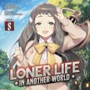 Loner Life in Another World (Light Novel) Vol. 8 Audiobook