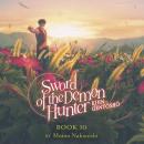 Sword of the Demon Hunter: Kijin Gentosho (Light Novel) Vol. 10 Audiobook