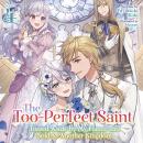 The Too-Perfect Saint: Tossed Aside by My Fiancé and Sold to Another Kingdom (Light Novel) Vol. 4 Audiobook