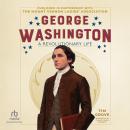 George Washington: A Revolutionary Life Audiobook