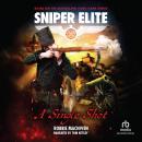 A Single Shot: A Sniper Elite Worlds Novel Audiobook