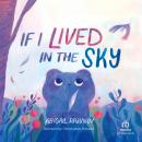 If I Lived in the Sky Audiobook