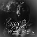 Your Love Freed Me Audiobook