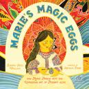 Marie's Magic Eggs: How Marie Procai Kept the Ukrainian Art of Pysanky Alive Audiobook