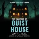The Haunting of Quist House: The Ghosts of Rose Radcliffe #1 Audiobook