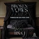 Broken Vows: Things We Do For Love Audiobook