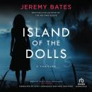 Island of the Dolls: A Gripping Suspense Thriller of Terror and Survival Audiobook