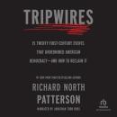 Tripwires: 15 Twenty-First-Century Events That Undermined American Democracy―and How to Reclaim It Audiobook