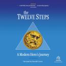 The Twelve Steps: A Modern Hero's Journey Audiobook