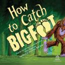 How to Catch Bigfoot Audiobook