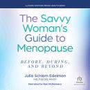 The Savvy Woman's Guide to Menopause: Before, During, and Beyond Audiobook