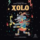 Cover of Xolo: How One Good Dog God Saved Humankind