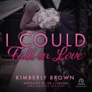 I Could Fall In Love Audiobook