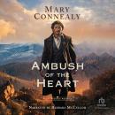 Ambush of the Heart: A Historical Frontier Western Romance with US Marshals set in the Rocky Mountains Audiobook