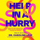 Help in a Hurry: Simple Tips for Finding Peace When You’re Overwhelmed, Anxious, or Stressed Audiobook
