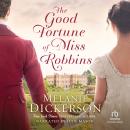 The Good Fortune of Miss Robbins: A Rags-to-Riches Historical Romance set in Regency London England of Forbidden Love Audiobook