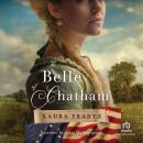 The Belle of Chatham: A Colonial-Era Historical Romance Set During the American Revolution Audiobook