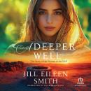 A Deeper Well: The Story of the Woman at the Well Audiobook