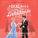 A Deal with a Debutante: A Clean/No-Spice Enemies-to-Lovers Marriage of Convenience Historical Romance set in Edwardian London, England Audiobook