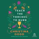 Teach the Torches to Burn Audiobook