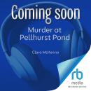 Murder at Pellhurst Pond Audiobook