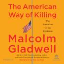 The American Way of Killing: The Invention of an Epidemic Audiobook