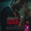 A High Value Goon: A Blake Karrington Collection Audiobook