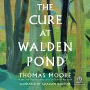 The Cure at Walden Pond: A Guide to Recovering Our Humanity Audiobook
